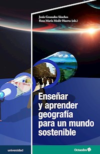 Enseñar y aprender geografía para un mundo sostenible - Jesús Granados Sánchez - E-Book