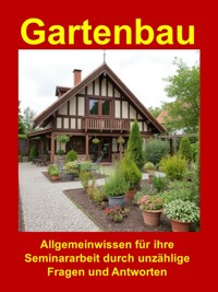 Gartenbau - Allgemeinwissen für ihre Seminararbeit - Walter Trauner - E-Book