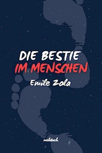 Die Bestie im Menschen - Émile Zola - E-Book