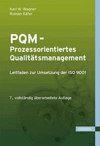 PQM - Prozessorientiertes Qualitätsmanagement - Karl Werner Wagner - E-Book