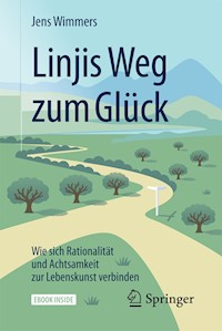 Linjis Weg zum Glück: Wie sich Rationalität und Achtsamkeit zur Lebenskunst verbinden - Jens Wimmers - E-Book