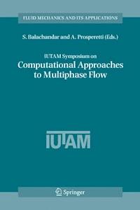 IUTAM Symposium on Computational Approaches to Multiphase Flow -  - E-Book