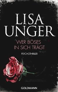 Wer Böses in sich trägt - Lisa Unger - E-Book