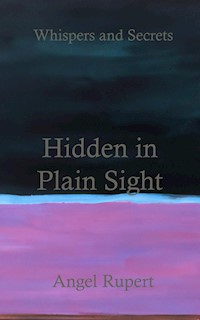 Hidden in Plain Sight - Angel Rupert - E-Book