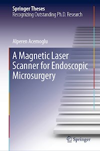 A Magnetic Laser Scanner for Endoscopic Microsurgery - Alperen Acemoglu - E-Book