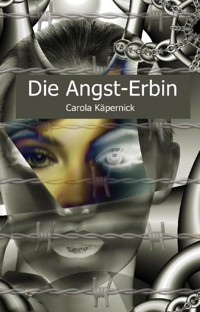 Die Angst-Erbin - Carola Käpernick - E-Book