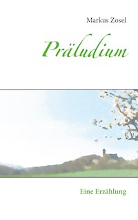 Präludium - Markus Zosel - E-Book
