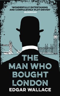 The Man Who Bought London - Edgar Wallace - E-Book