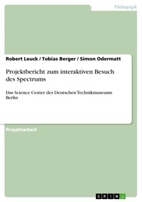 Projektbericht zum interaktiven Besuch des Spectrums - Robert Leuck - E-Book