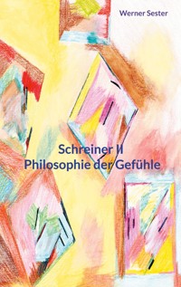 Schreiner II Philosophie der Gefühle - Werner Sester - E-Book