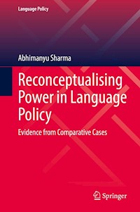 Reconceptualising Power in Language Policy - Abhimanyu Sharma - E-Book