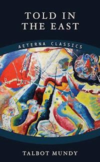 Told in the East - Talbot Mundy - E-Book