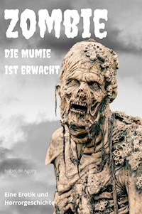 ZOMBIE – Die Mumie ist erwacht - Agony Isabel de - E-Book