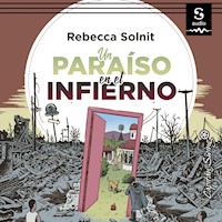 Un paraíso en el infierno - Rebecca Solnit - Hörbuch