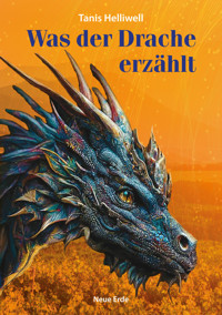 Was der Drache erzählt - Tanis Helliwell - E-Book