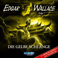 Edgar Wallace, Folge 7: Die gelbe Schlange - Edgar Wallace - Hörbuch