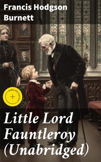 Little Lord Fauntleroy (Unabridged) - Francis Hodgson Burnett - E-Book