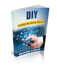 DIY - Entdecke deine Nische - Christian Schmidt - E-Book