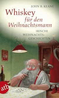 Whiskey für den Weihnachtsmann - John B. Keane - E-Book