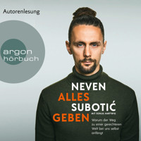 Alles geben - Warum der Weg zu einer gerechteren Welt bei uns selbst anfängt (Ungekürzte Lesung) - Neven Subotić - Hörbuch