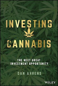 Investing in Cannabis - Dan Ahrens - E-Book