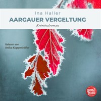 Aargauer Vergeltung - Ina Haller - Hörbuch