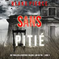 Sans pitié (Un Thriller à suspense Valérie Law du FBI – Livre 2) - Blake Pierce - Hörbuch
