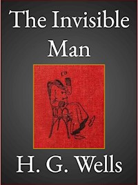 The Invisible Man - H G Wells - E-Book