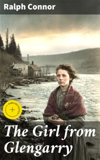 The Girl from Glengarry - Ralph Connor - E-Book