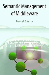 Semantic Management of Middleware - Daniel Oberle - E-Book