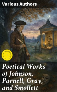 Poetical Works of Johnson, Parnell, Gray, and Smollett - Samuel Johnson - E-Book