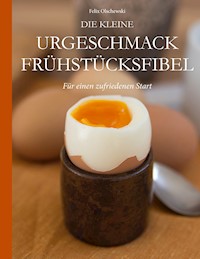 Die kleine Urgeschmack Frühstücksfibel - - E-Book