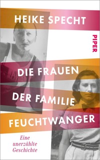 Die Frauen der Familie Feuchtwanger - Heike Specht - E-Book