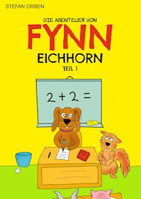 Die Abenteuer von Fynn Eichhorn Teil 1 - Stefan Orben - E-Book