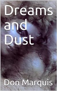 Dreams and Dust - Don Marquis - E-Book