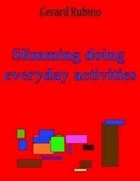Slimming doing everyday activities - Gerard Rubino - E-Book