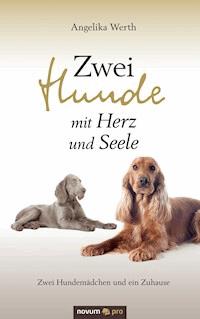 Zwei Hunde mit Herz und Seele - Angelika Werth - E-Book