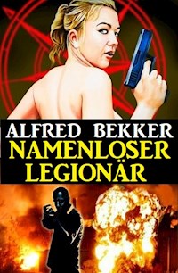 Namenloser Legionär - Alfred Bekker - E-Book