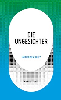 Die Ungesichter - Fridolin Schley - E-Book
