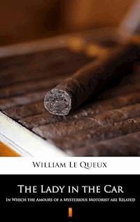 The Lady in the Car - William Le Queux - E-Book