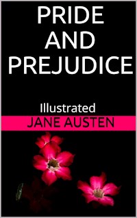 Pride and Prejudice - Illustrated - Jane Austen. - E-Book
