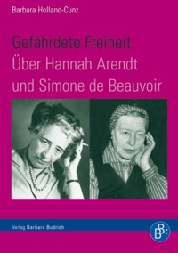 Gefährdete Freiheit. Über Hannah Arendt und Simone de Beauvoir - Barbara Holland-Cunz - E-Book