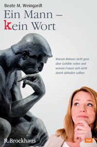 Ein Mann - kein Wort - Beate M. Weingardt - E-Book