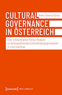 Cultural Governance in Österreich - Anke Simone Schad - kostenlos E-Book