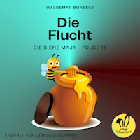 Die Flucht (Die Biene Maja, Folge 16) - Waldemar Bonsels - Hörbuch