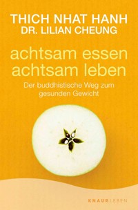 Achtsam essen - achtsam leben - Thich Nhat Hanh - E-Book