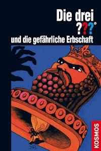 Die drei ??? und die gefährliche Erbschaft (drei Fragezeichen) - William Arden - E-Book