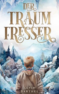 Der Traumfresser - Kevin Barthel - E-Book
