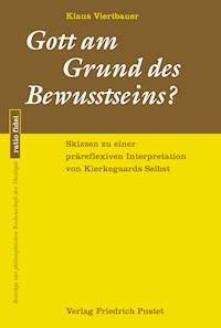 Gott am Grund des Bewusstseins? - Klaus Viertbauer - E-Book