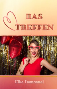 Das Treffen - Elke Immanuel - E-Book